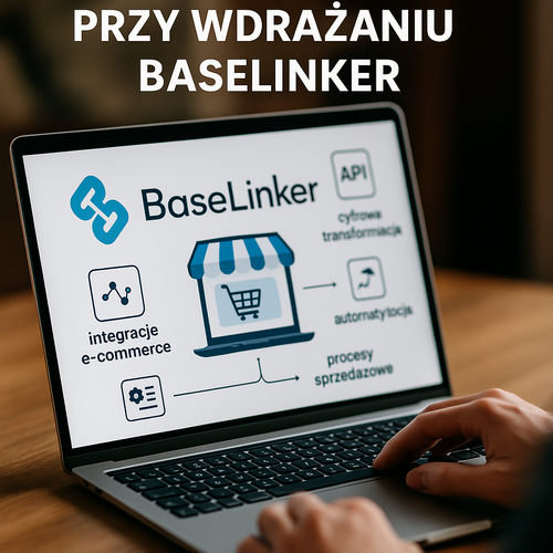 Najlepsze Praktyki Przy Wdrażaniu Baselinker