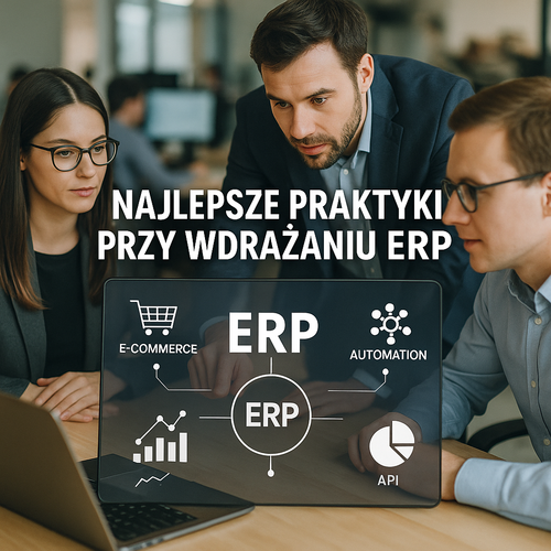 Najlepsze Praktyki Przy Wdrażaniu ERP