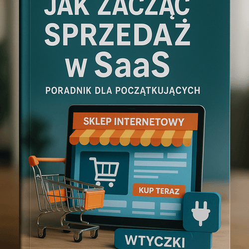 Jak zacząć sprzedaż w SaaS – Poradnik dla początkujących