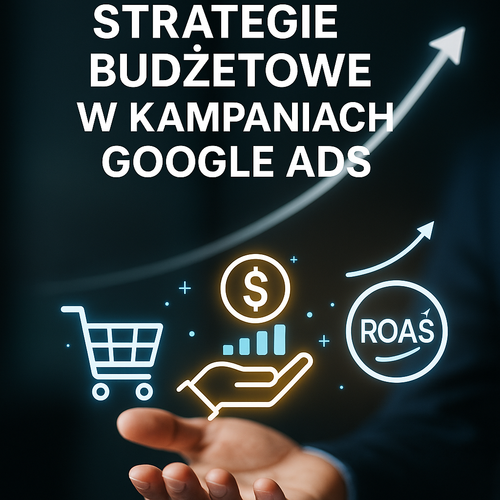 Strategie Budżetowe W Kampaniach Google Ads